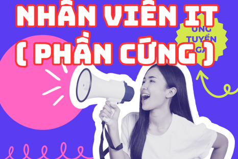 NHÂN VIÊN IT ( PHẦN CỨNG )