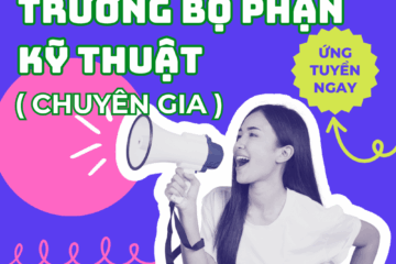 TRƯỞNG BỘ PHẬN KỸ THUẬT ( CHUYÊN GIA )